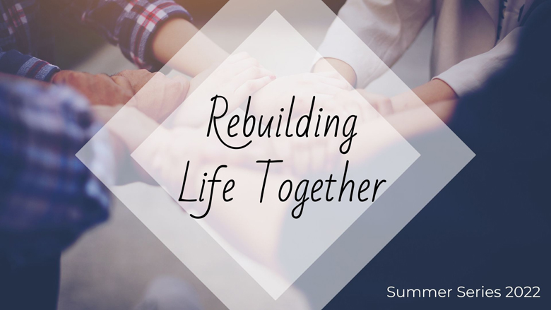 Rebuilding Life Together